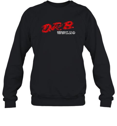 Drb Brought To You By Lucki Unisex Sweatshirt