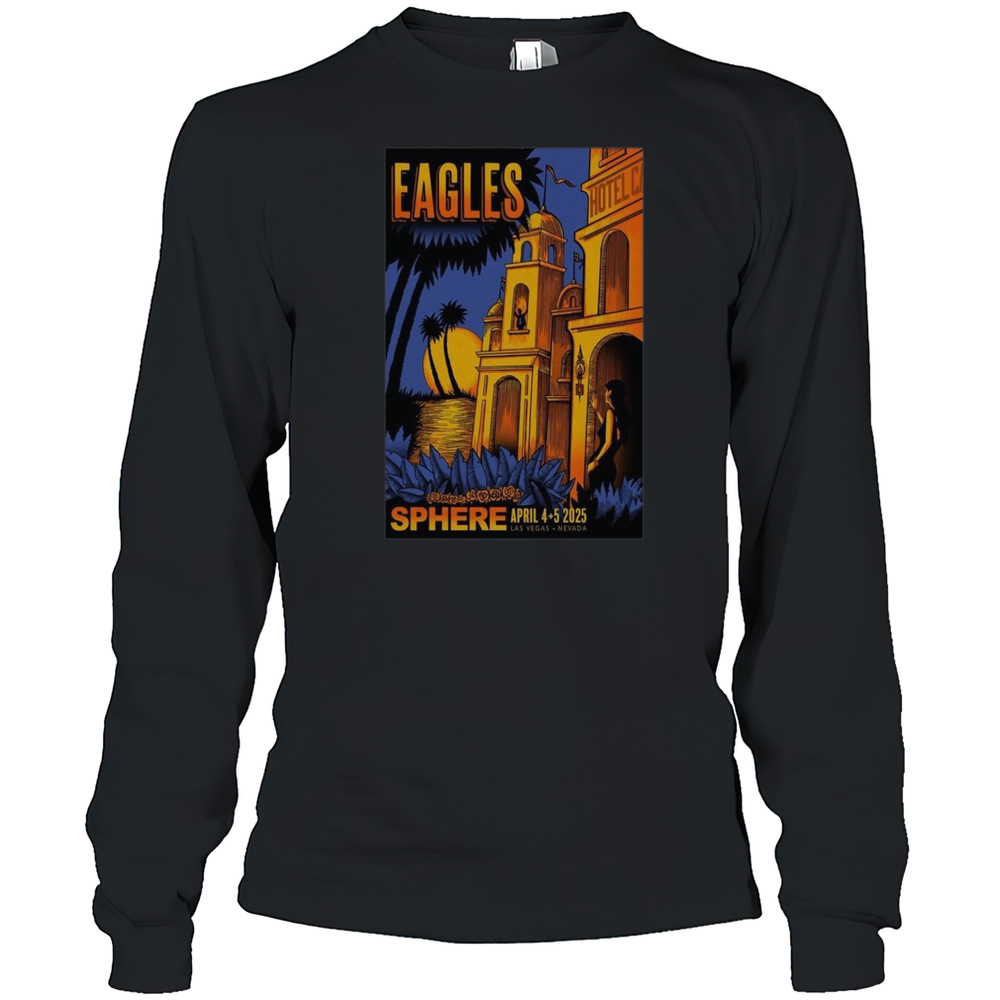 Eagles Band April 4 5 2025 Sphere Las Vegas Nevada Concert Poster Graphic T-Shirt