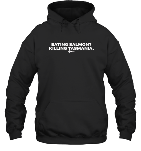 Eating Salmon Killing Tasmania  Unisex Hoodie