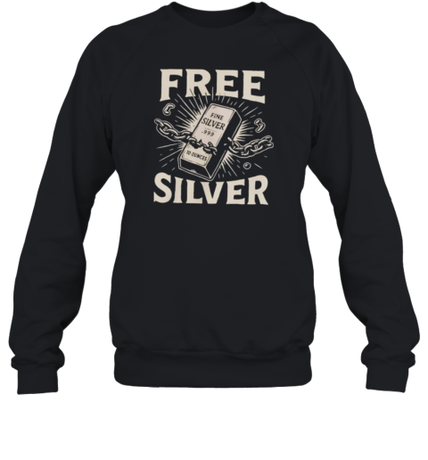 Free Fine Silver 999 10 Ounces Silver  Unisex Sweatshirt