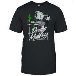 Fully Feral For Draco Malfoy T-Shirt