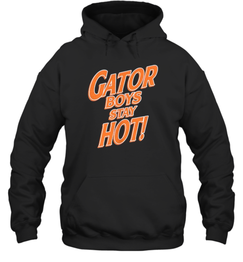 Gator Boys Stay Hot  Unisex Hoodie