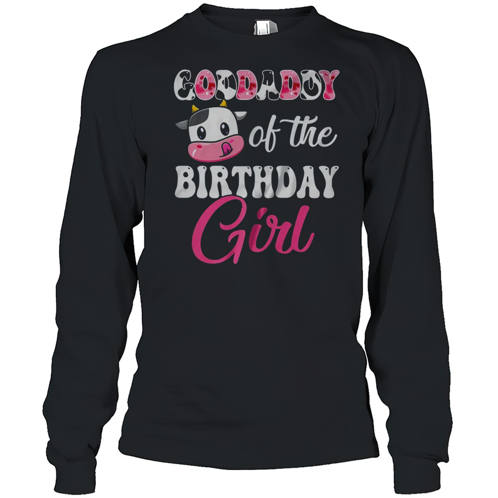 Goddaddy Of The Birthday Girl Farm Cow 1St Birthday Girl T-Shirt