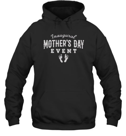 Good Inaugural Mother'S Day Event Unisex Hoodie