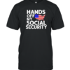 Hands Off My Social Security T-Shirt