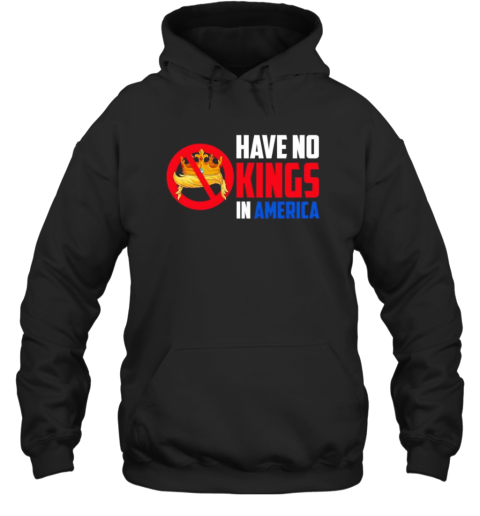 Have No Kings In America  Unisex Hoodie