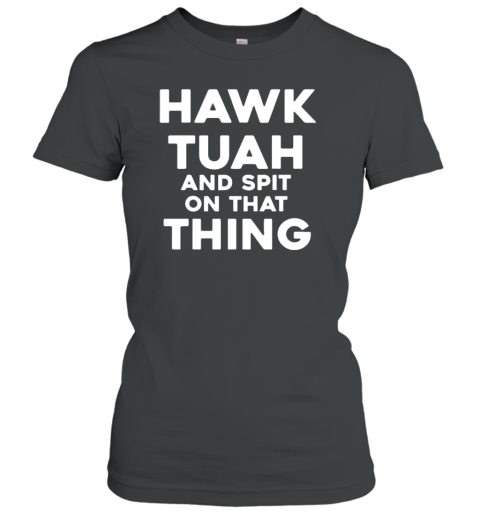 Hawk Tuah And Spit On That Thing Throat Goat Funny Meme T-Shirt