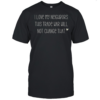 I Love My Neighbors And This Trade War Will Not Change That T-Shirt