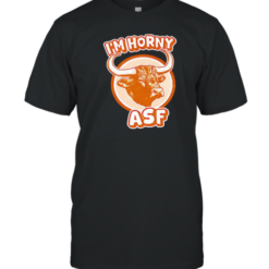 I'M Horny Asf T-Shirt