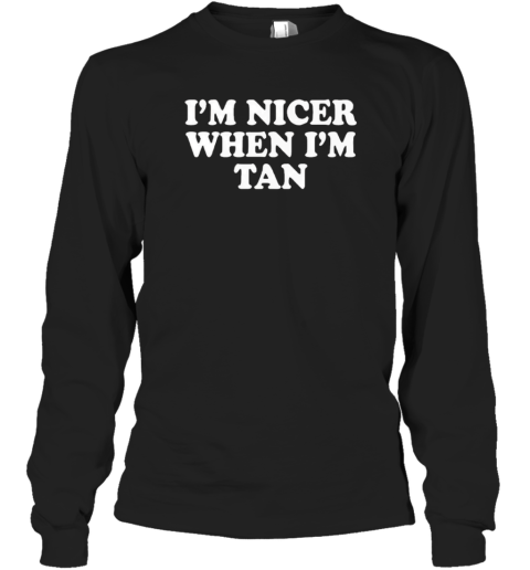 I'M Nicer When I'M Tan T-Shirt