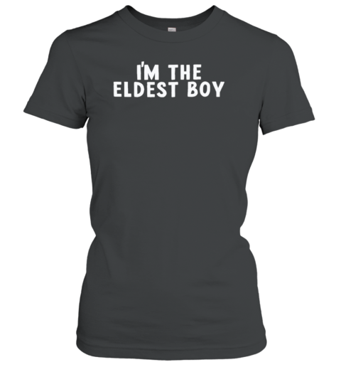 I'M The Eldest Boy T-Shirt