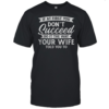 If At First You Don'T Succeed Do It The Way Your Wife Told You To T-Shirt