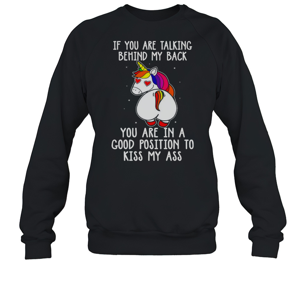 If You Are Talking Behind My Back Unicorn Unisex Sweatshirt