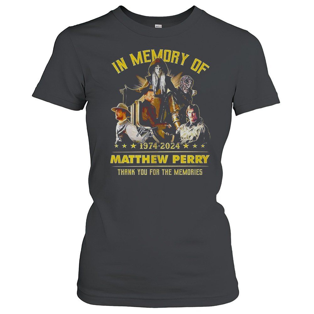 In Memory Of 1974 2024 Matthew Perry Thank You For The Memories T-Shirt
