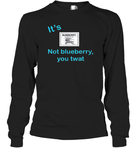 It'S Not Blueberry You Twat T-Shirt