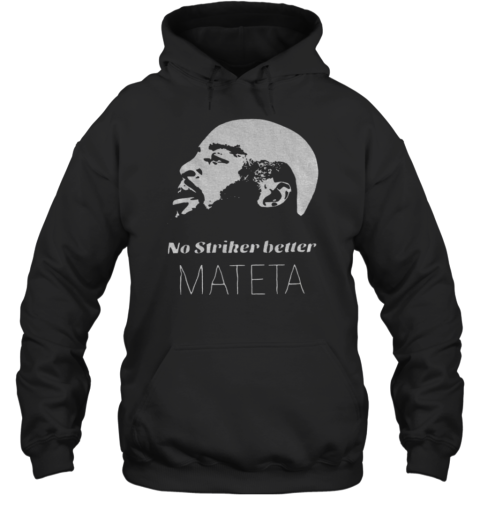 Jean Philippe Mateta Crystal Palace No Striker Better Mateta Unisex Hoodie