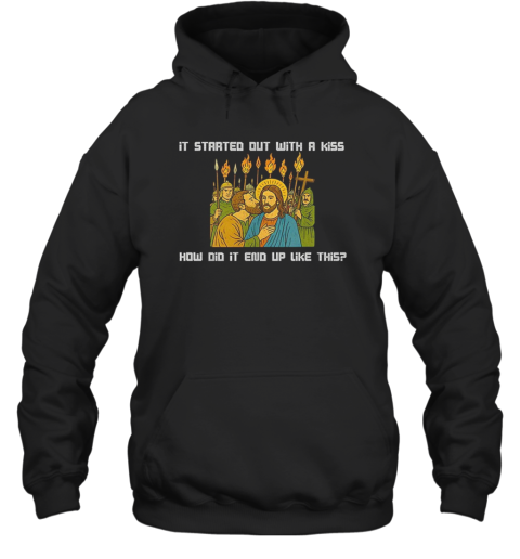 Jesus And Judas It Was Only A Kiss How Did It End Up Like This  Unisex Hoodie