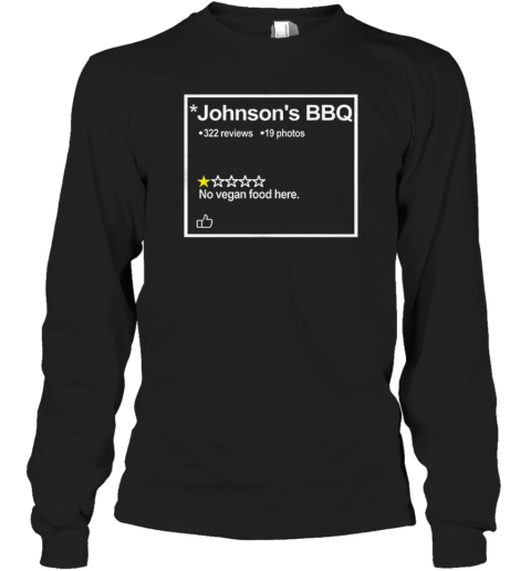 Johnson'S BBQ One Star Review No Vegan Food Here T-Shirt