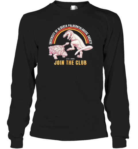 Join The Club University Of Alberta Palaeontological Society T-Shirt