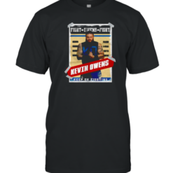 Kevin Owens WWE Fight Owens Fight Keep On Fighting Poster T-Shirt