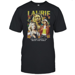 Laurie The White Lotus I'M Just Happy To Be At The Table T-Shirt
