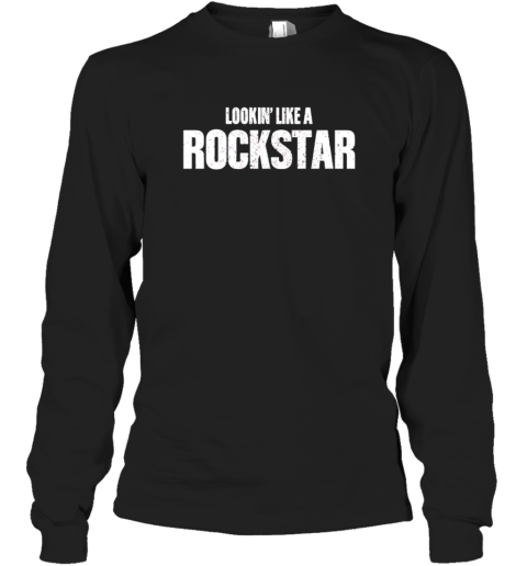 Lookin' Like A Rockstar T-Shirt