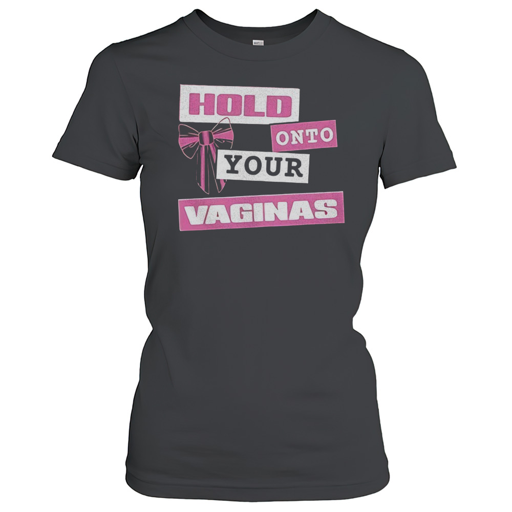M3gan Hold Onto Your Vaginas T-Shirt