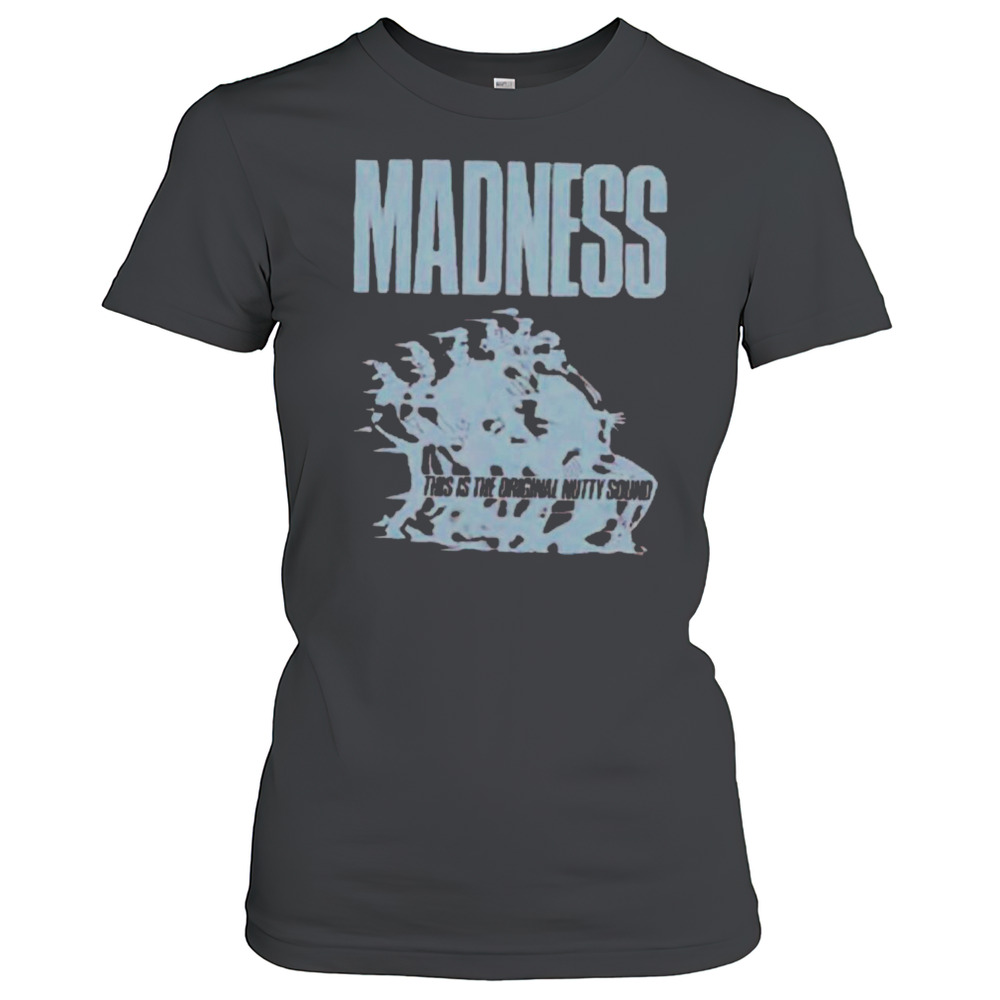 Madness This Is The Original Nutty Sound T-Shirt