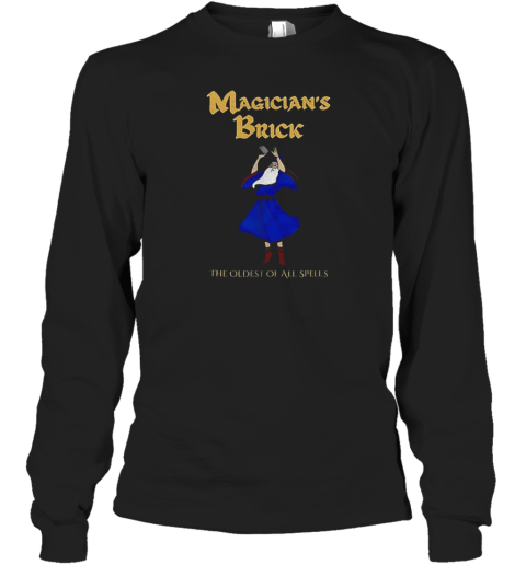 Magician'S Brick The Oldest Of All Spells T-Shirt