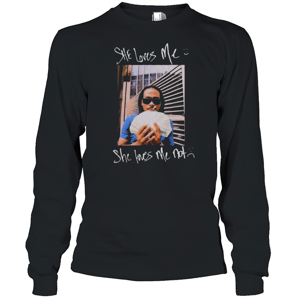 Max B The Waviest Of All Time 2025 OOW She Loves Me She Loves Me Not T-Shirt
