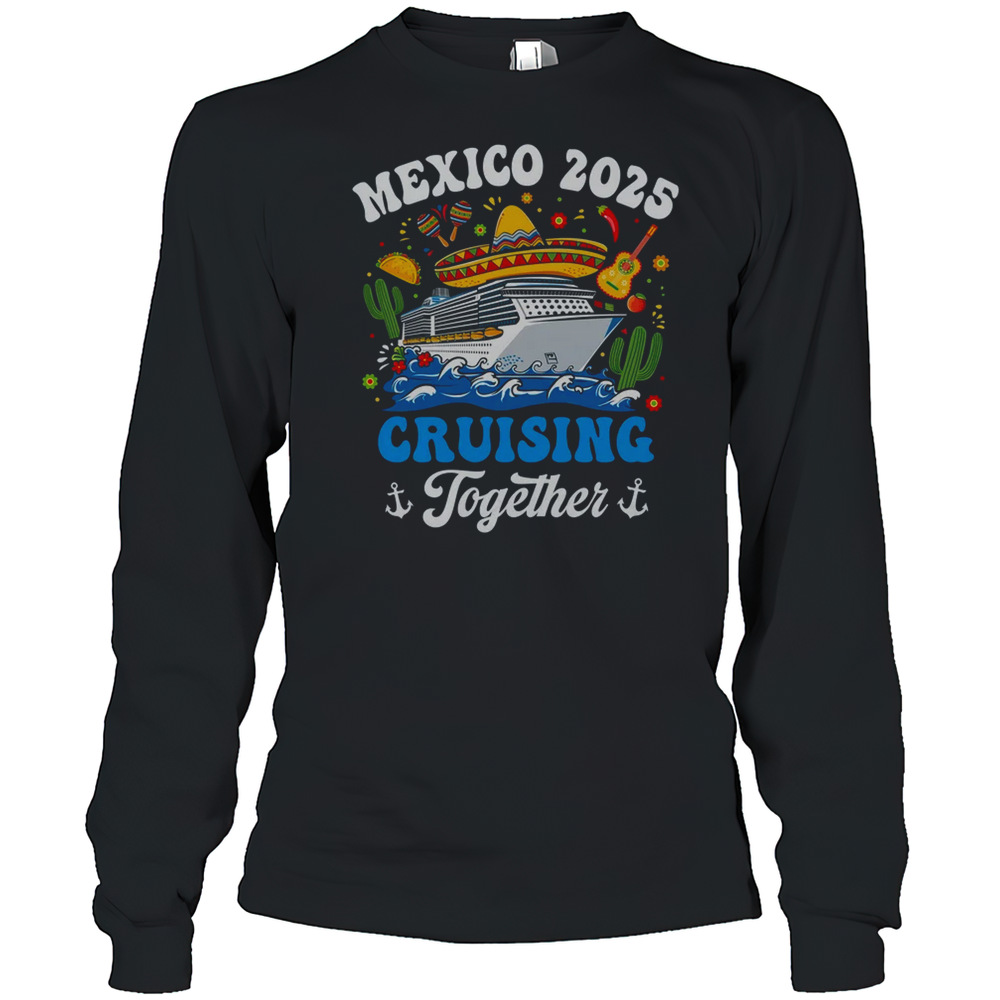 Mexico 2025 Cruising Together Family Matching Cruise Trip T-Shirt