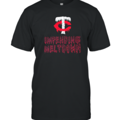 Minnesota Twins Impending Meltdown T-Shirt