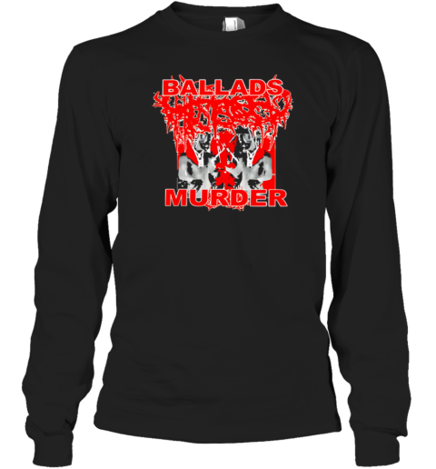 More Chaos Ballads Murder T-Shirt