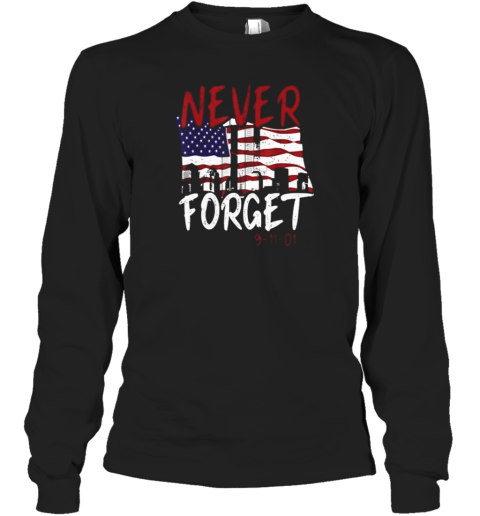 Never Forget 9 11 01 Patriot Day T-Shirt