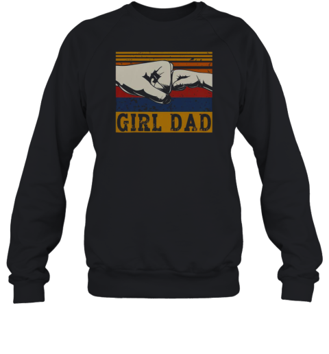 Nice Girl Dad Father Of Girl Fathers Day Vintage Unisex Sweatshirt