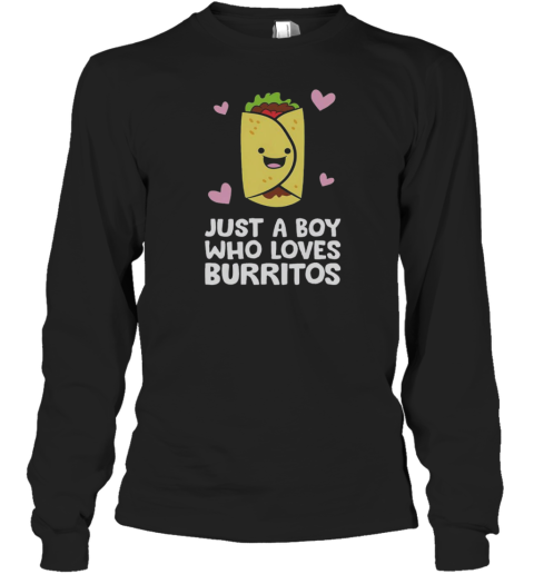 Nice Just A Boy Who Loves Burritos T-Shirt