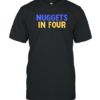 Nuggets In Four T-Shirt