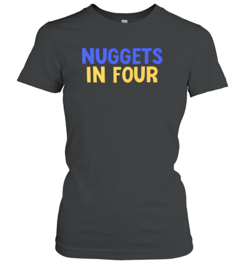 Nuggets In Four T-Shirt