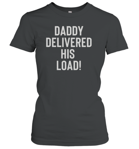 Official Daddy Delivered His Load T-Shirt