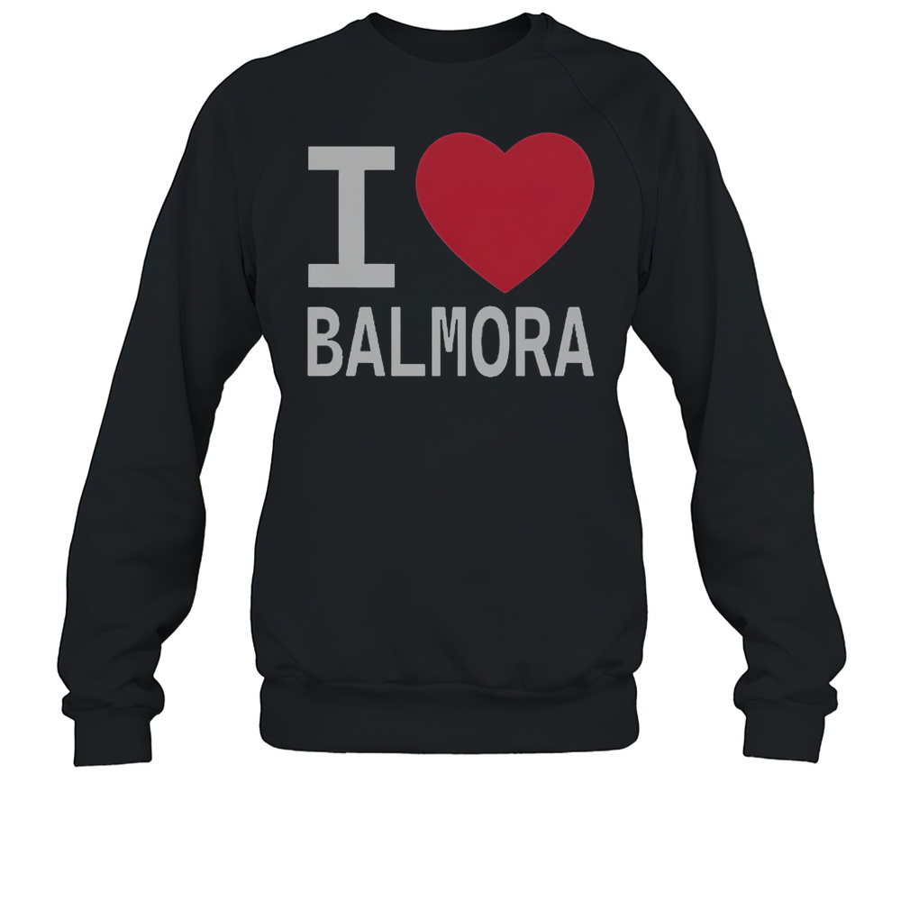 Official I Love Balmora And They Love Me Unisex Sweatshirt