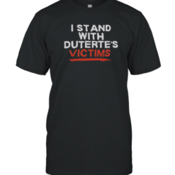 Official I Stand With Duterte'S Victims T-Shirt