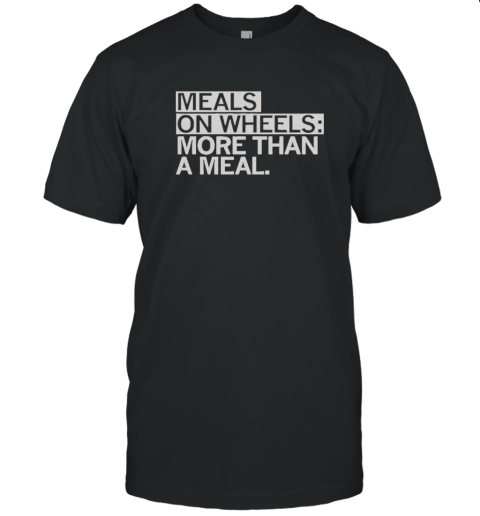 Official Meals On Wheels More Than A Meal T-Shirt