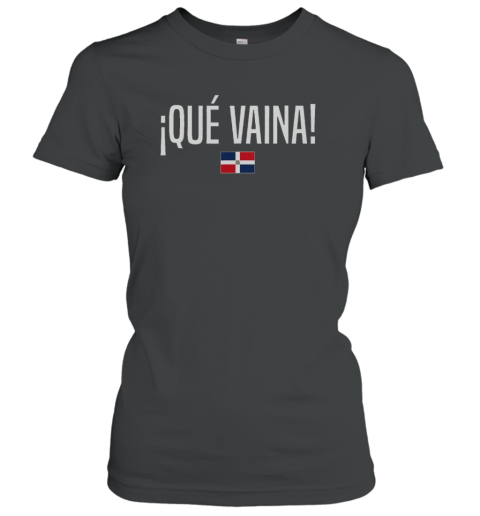 Official Que Vaina Dominican Republic Dominican Slang T-Shirt