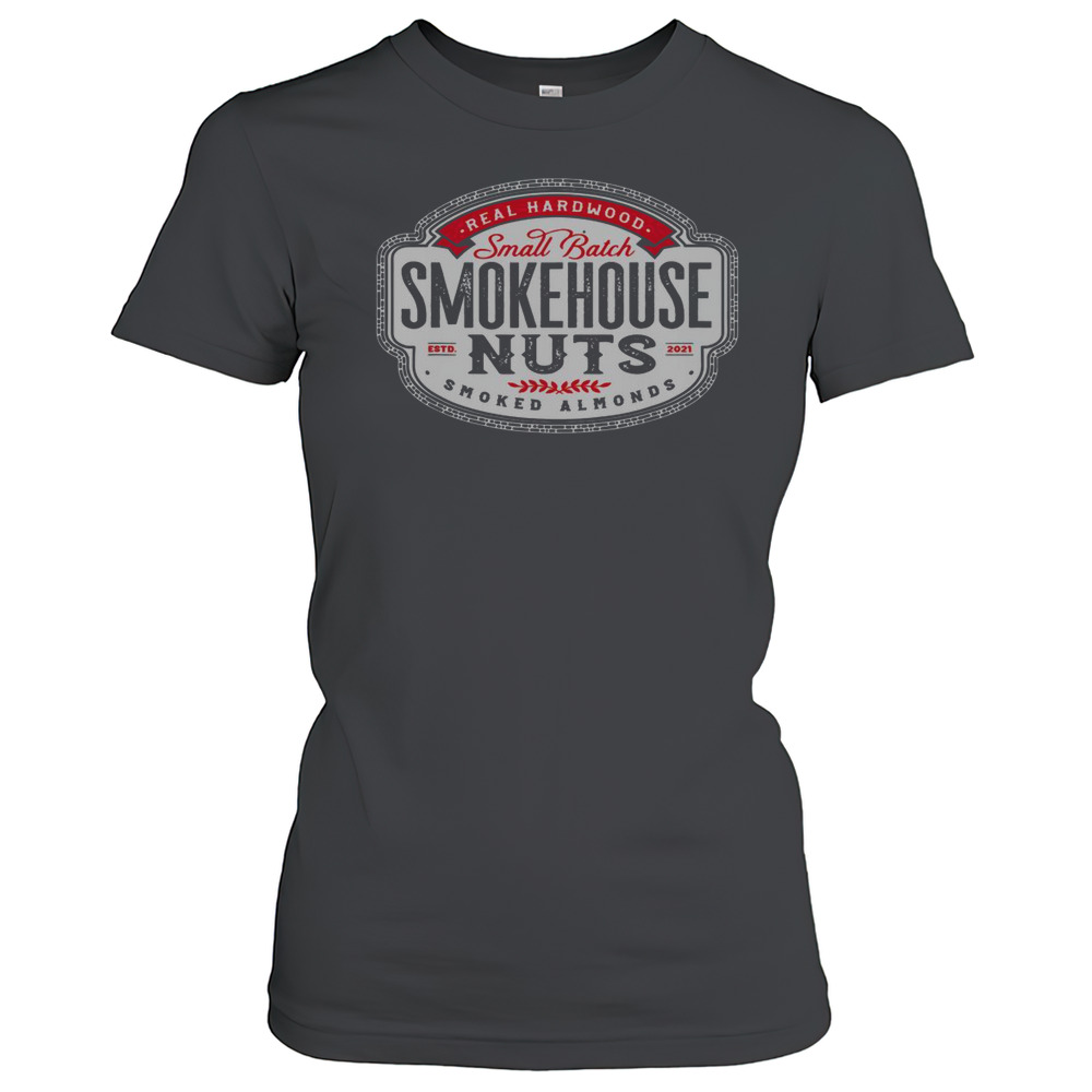 Official Smokehouse Nuts Smoked Almonds Eat These Nuts T-Shirt