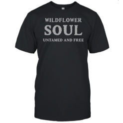 Official Wildflower Soul Untamed And Free T-Shirt