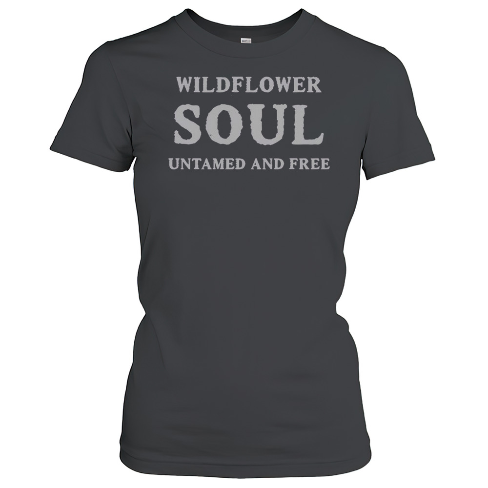 Official Wildflower Soul Untamed And Free T-Shirt