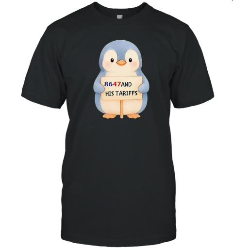 Penguins 8647 And His Tariffs T-Shirt