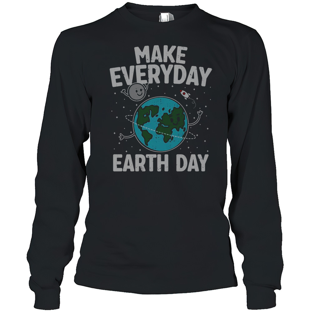 Pretty Cute Make Everyday Earth Day T-Shirt