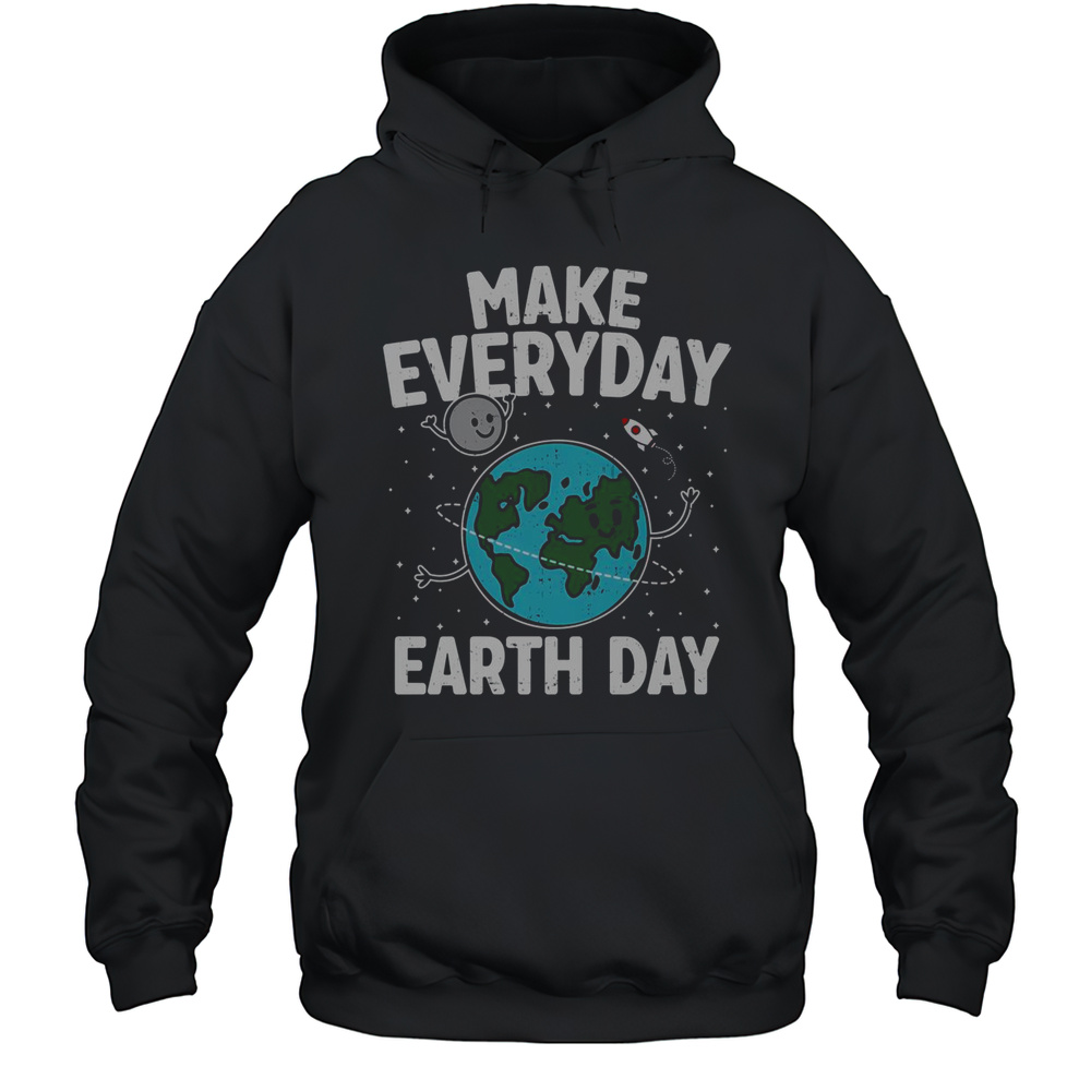 Pretty Cute Make Everyday Earth Day  Unisex Hoodie