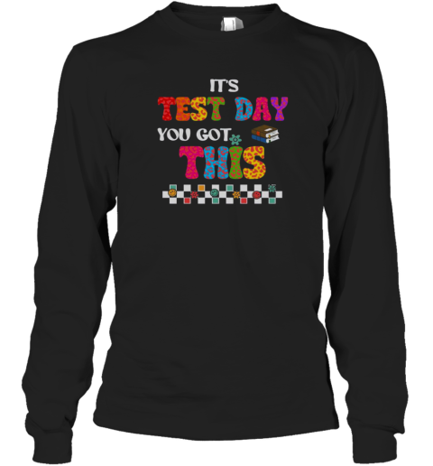 Pretty Testing Motivation Student Teacher It'S Test Day You Got This T-Shirt